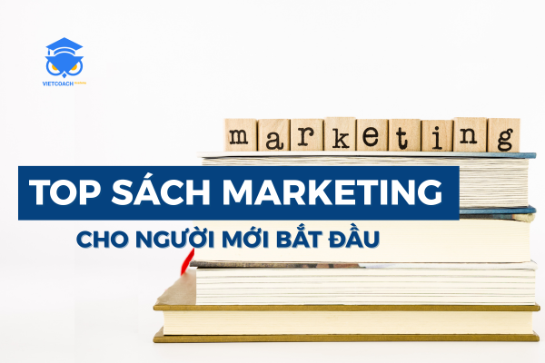 Sách marketing cho người mới bắt đầu: Khám phá sách tự học marketing hay nhất