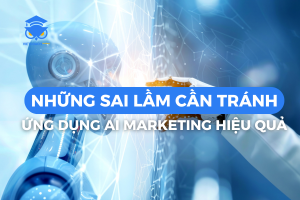 Tránh những sai lầm giúp ứng dụng AI Marketing