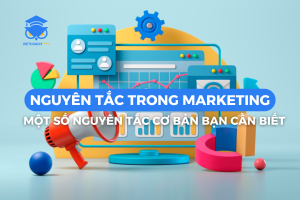 Một số nguyên tắc cơ bản trong marketing bạn cần biết